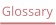 Glossary
